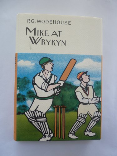 Mike at Wrykyn (Everyman's Library P G WODEHOUSE)